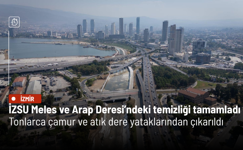 İZSU Meles ve Arap Deresi’ndeki temizliği tamamladı: Sırada Manda Çayı var