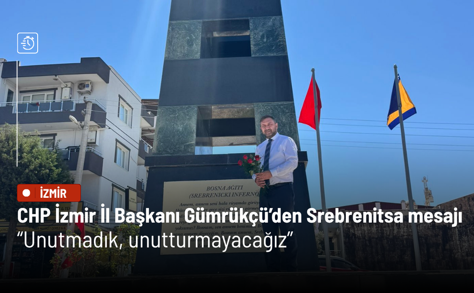 Utku Gümrükçü’den Srebrenitsa mesajı: “Unutmadık, unutturmayacağız”