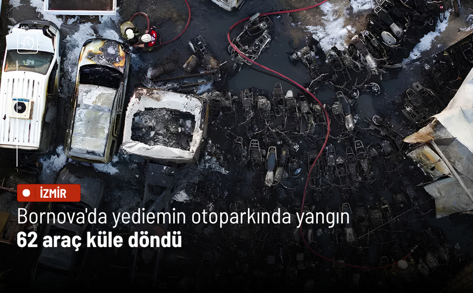 Bornova'da yediemin otoparkında yangın: 62 araç küle döndü
