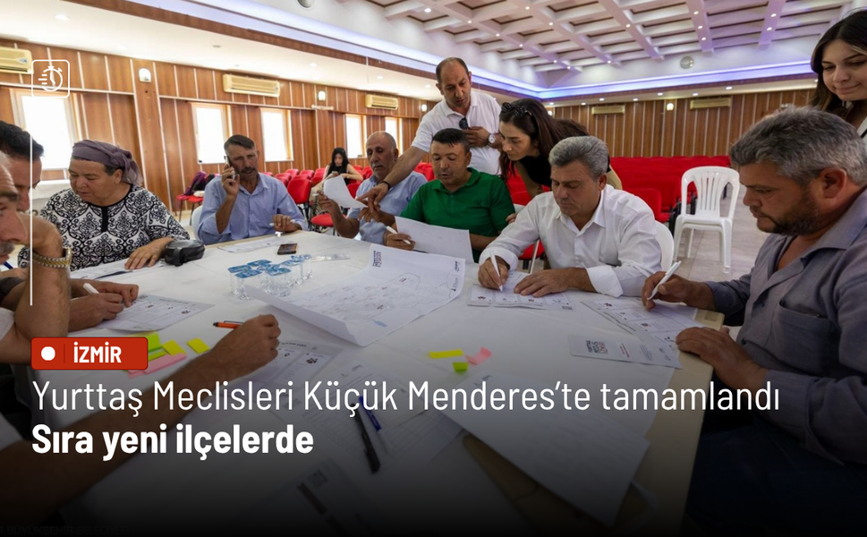 Yurttaş Meclisleri Küçük Menderes’te tamamlandı, sıra yeni ilçelerde
