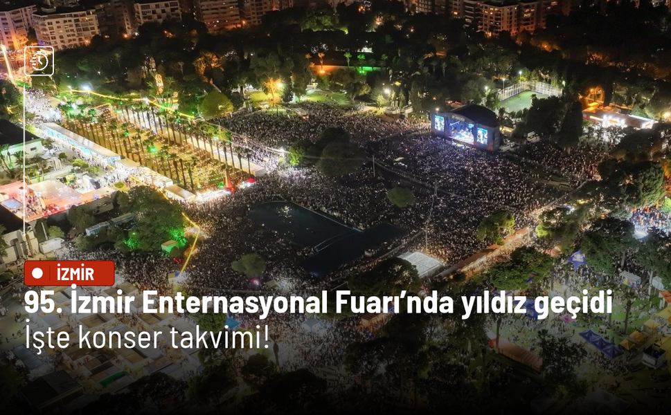 95. İzmir Enternasyonal Fuarı’nda yıldız geçidi: İşte konser takvimi!