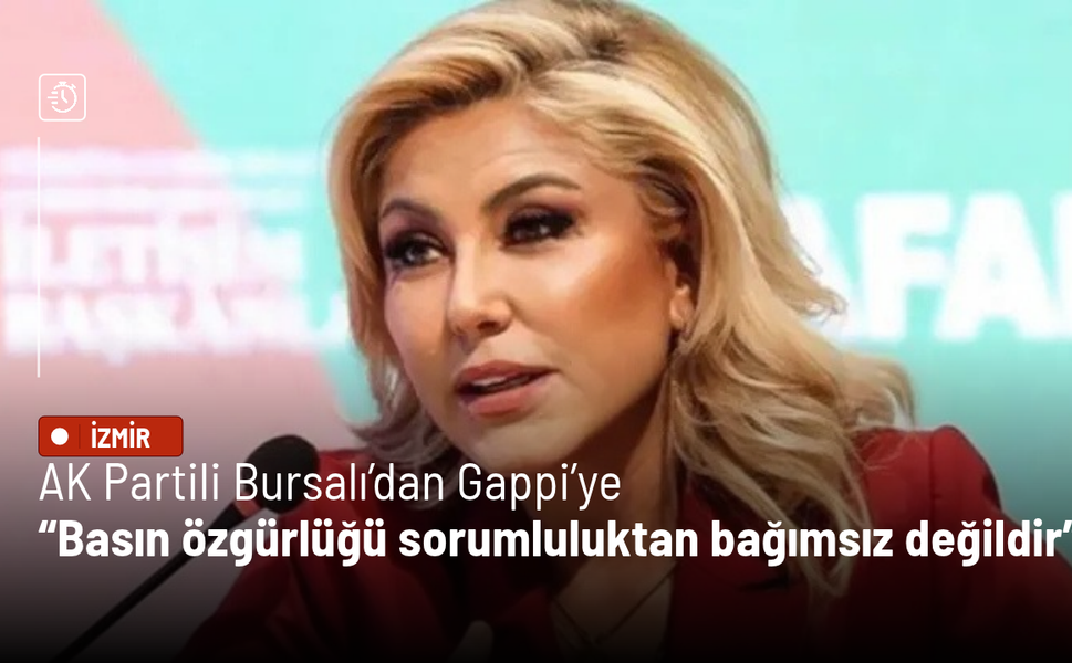 AK Partili Bursalı’dan Gappi’ye: Basın özgürlüğü sorumluluktan bağımsız değildir