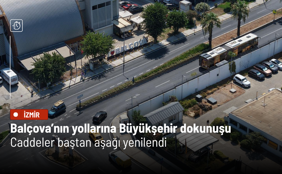Balçova’nın yollarına Büyükşehir dokunuşu: Caddeler baştan aşağı yenilendi
