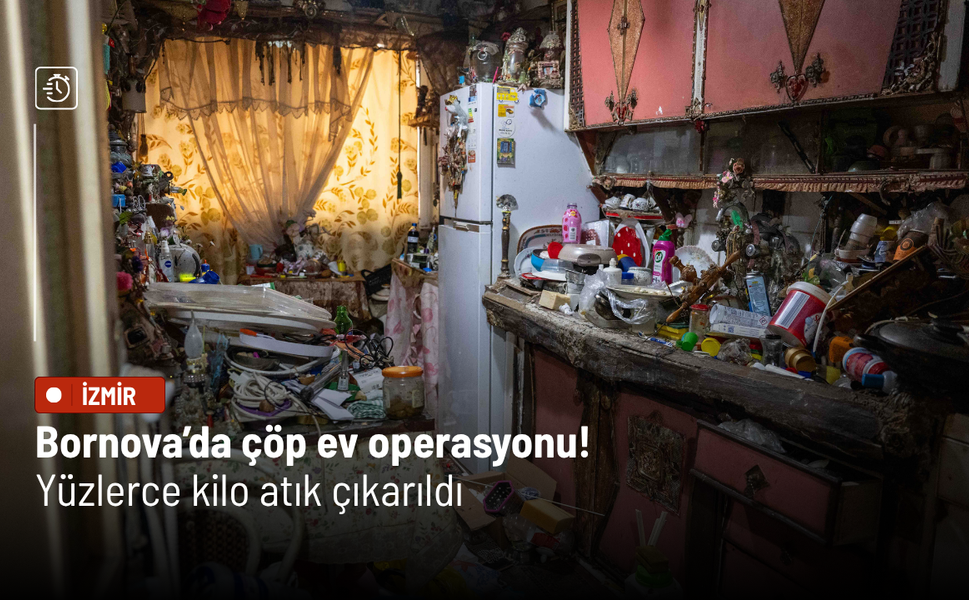 Bornova’da çöp ev operasyonu! Yüzlerce kilo atık çıkarıldı