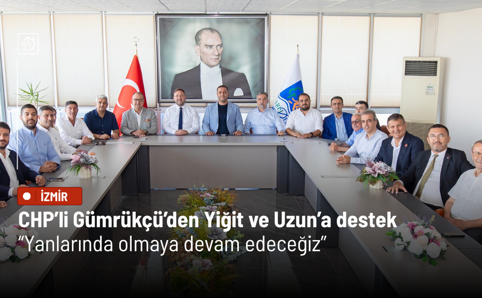 CHP’li Gümrükçü’den Yiğit ve Uzun’a destek: Yanlarında olmaya devam edeceğiz