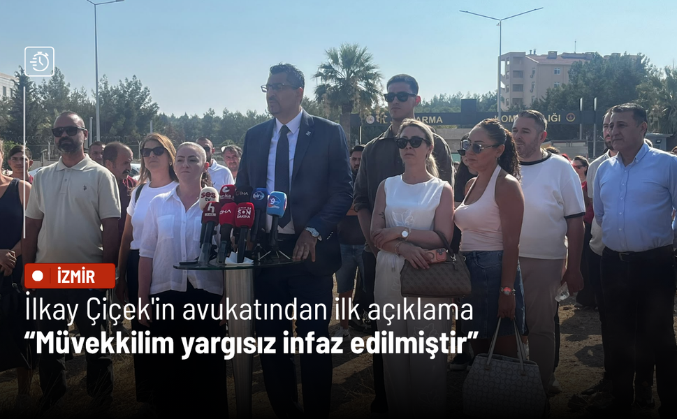 İlkay Çiçek'in avukatından ilk açıklama: Müvekkilim yargısız infaz edilmiştir