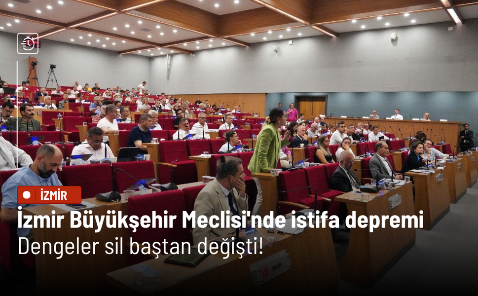 İzmir Büyükşehir Meclisi'nde istifa depremi: Dengeler sil baştan değişti!