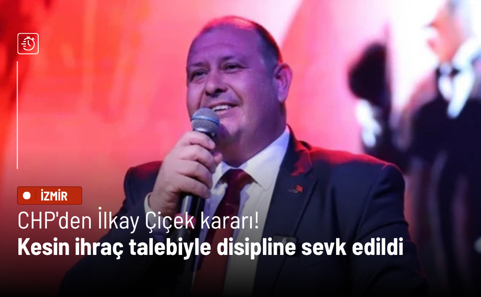 CHP'den İlkay Çiçek kararı! Kesin ihraç talebiyle disipline sevk edildi