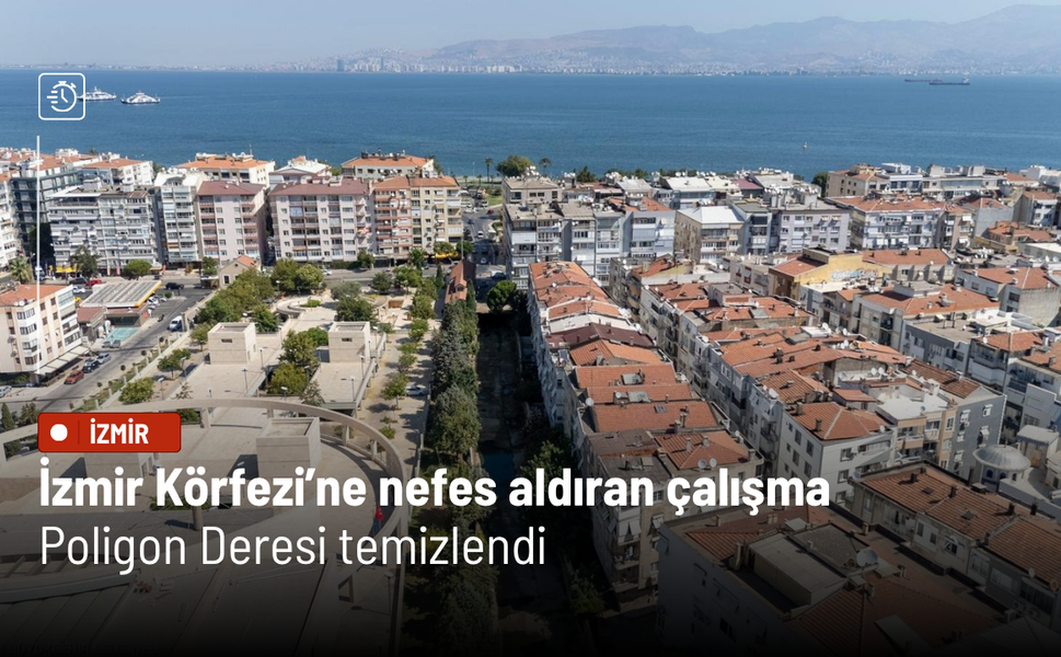 İzmir Körfezi’ne nefes aldıran çalışma: Poligon Deresi temizlendi