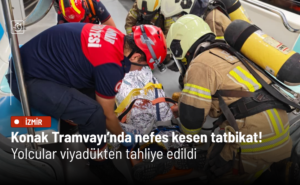 Konak Tramvayı’nda nefes kesen tatbikat! Yolcular viyadükten tahliye edildi