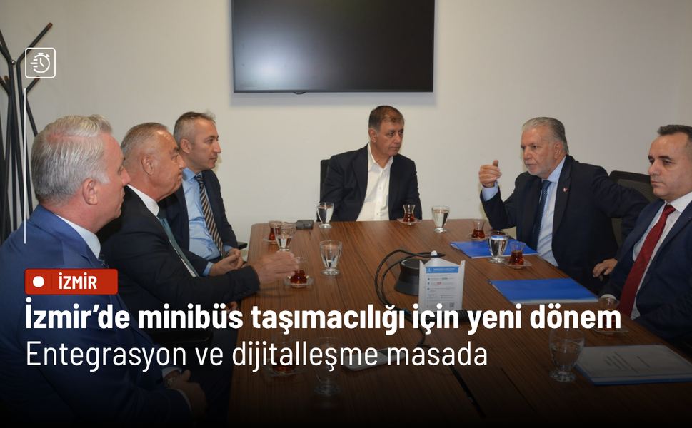 İzmir’de minibüs taşımacılığı için yeni dönem: Entegrasyon ve dijitalleşme masada