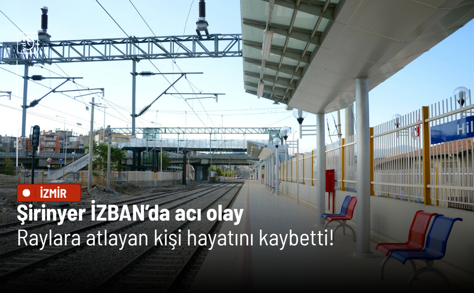 Şirinyer İZBAN’da acı olay: Raylara atlayan kişi hayatını kaybetti!