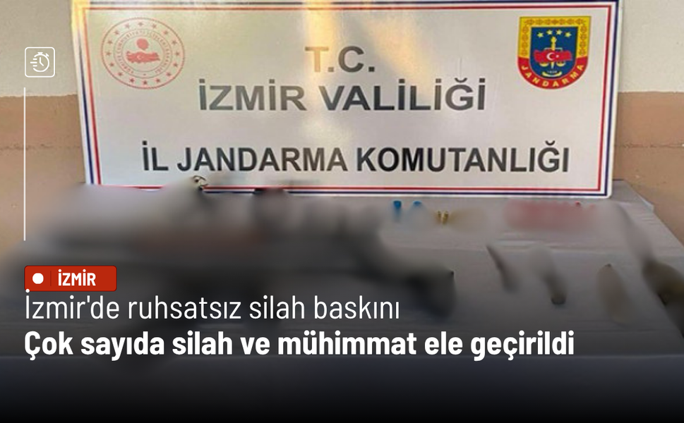 İzmir'de ruhsatsız silah baskını: Çok sayıda silah ve mühimmat ele geçirildi