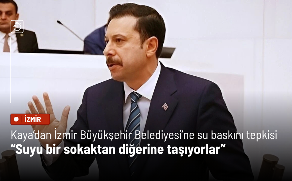 Kaya’dan İzmir Büyükşehir Belediyesi’ne su baskını tepkisi: Suyu bir sokaktan diğerine taşıyorlar