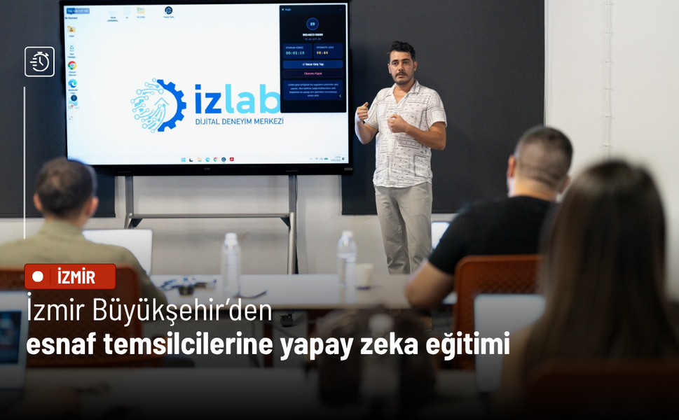 İzmir Büyükşehir’den esnaf temsilcilerine yapay zeka eğitimi