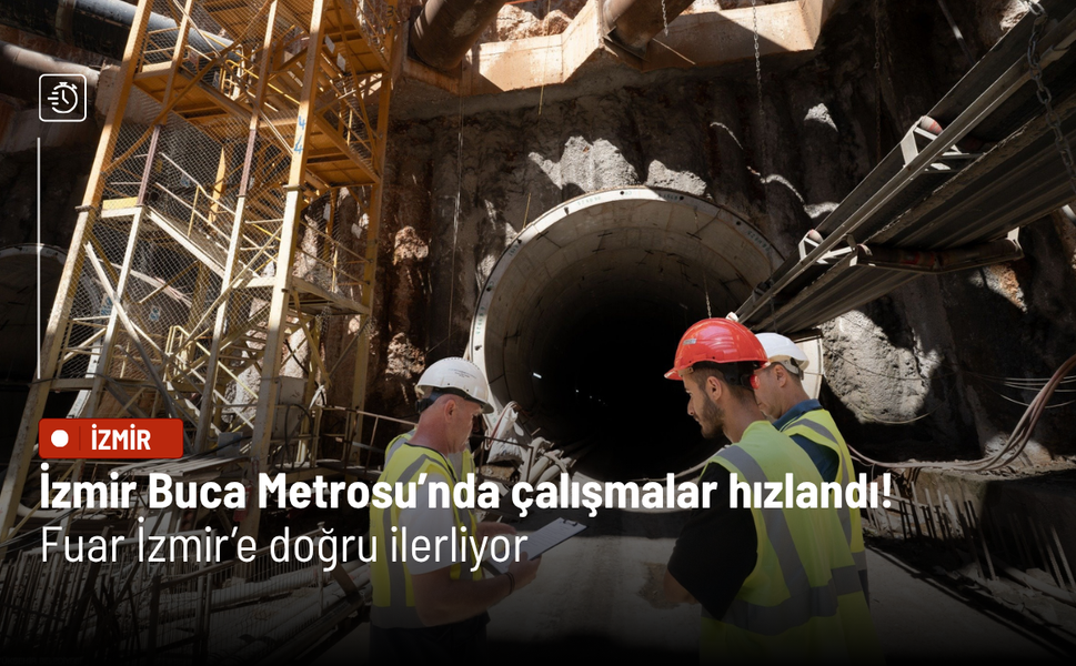 İzmir Buca Metrosu’nda çalışmalar hızlandı! Fuar İzmir’e doğru ilerliyor