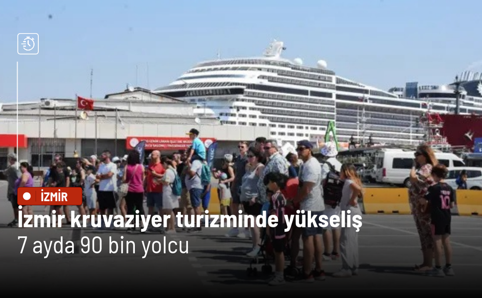 İzmir kruvaziyer turizminde yükseliş: 7 ayda 90 bin yolcu