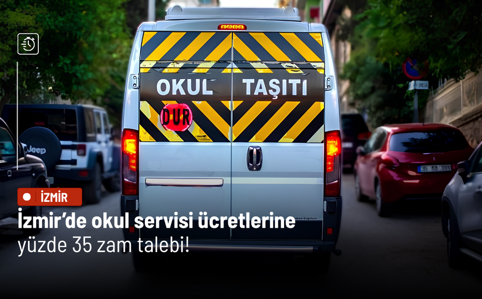 İzmir’de okul servisi ücretlerine yüzde 35 zam talebi!