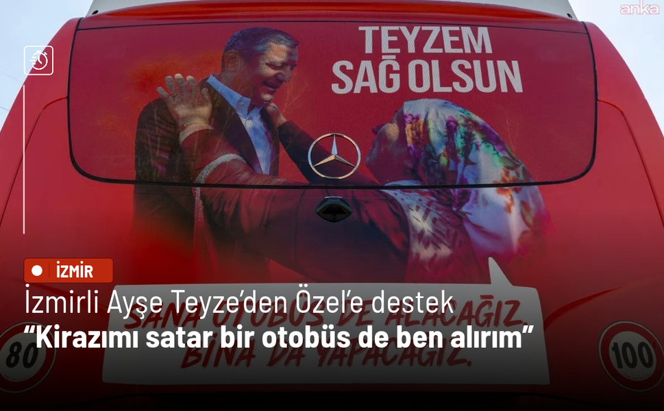 İzmirli Ayşe Teyze’den Özel’e destek: Kirazımı satar bir otobüs de ben alırım