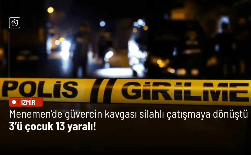 Menemen’de güvercin kavgası silahlı çatışmaya dönüştü: 3’ü çocuk 13 yaralı!