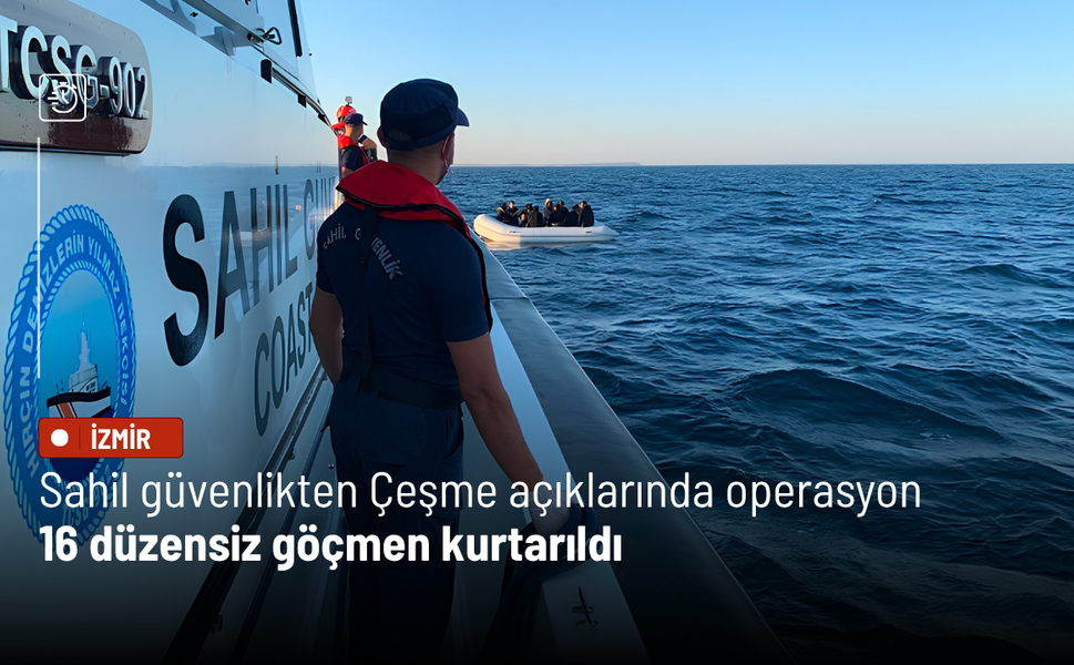 Sahil güvenlikten Çeşme açıklarında operasyon: 16 düzensiz göçmen kurtarıldı