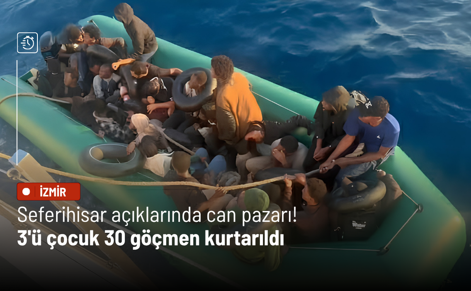 Seferihisar açıklarında can pazarı! 3'ü çocuk 30 göçmen kurtarıldı