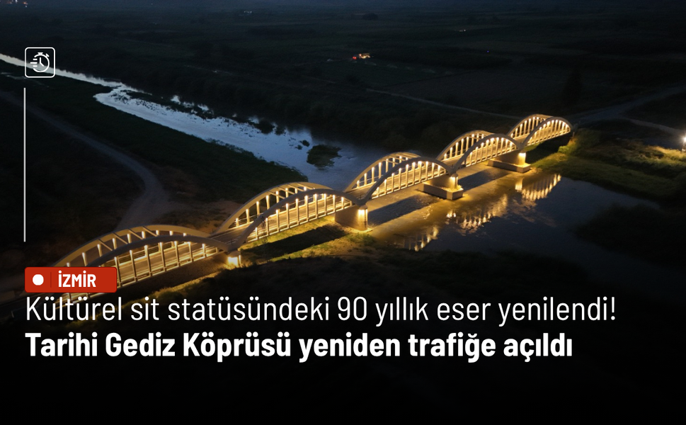 Tarihi Gediz Köprüsü yeniden trafiğe açıldı