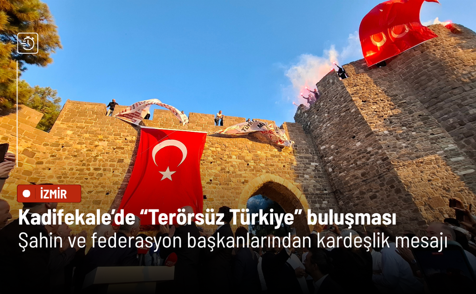 Kadifekale’de “Terörsüz Türkiye” buluşması: Şahin ve federasyon başkanlarından kardeşlik mesajı