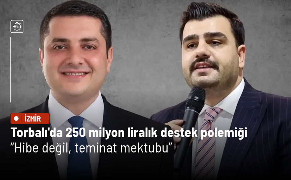 Torbalı'da 250 milyon liralık destek polemiği: Hibe değil, teminat mektubu