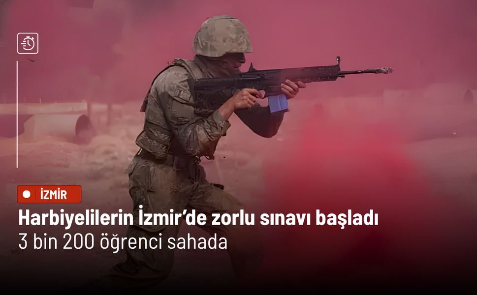 Harbiyelilerin İzmir’de zorlu sınavı başladı: 3 bin 200 öğrenci sahada