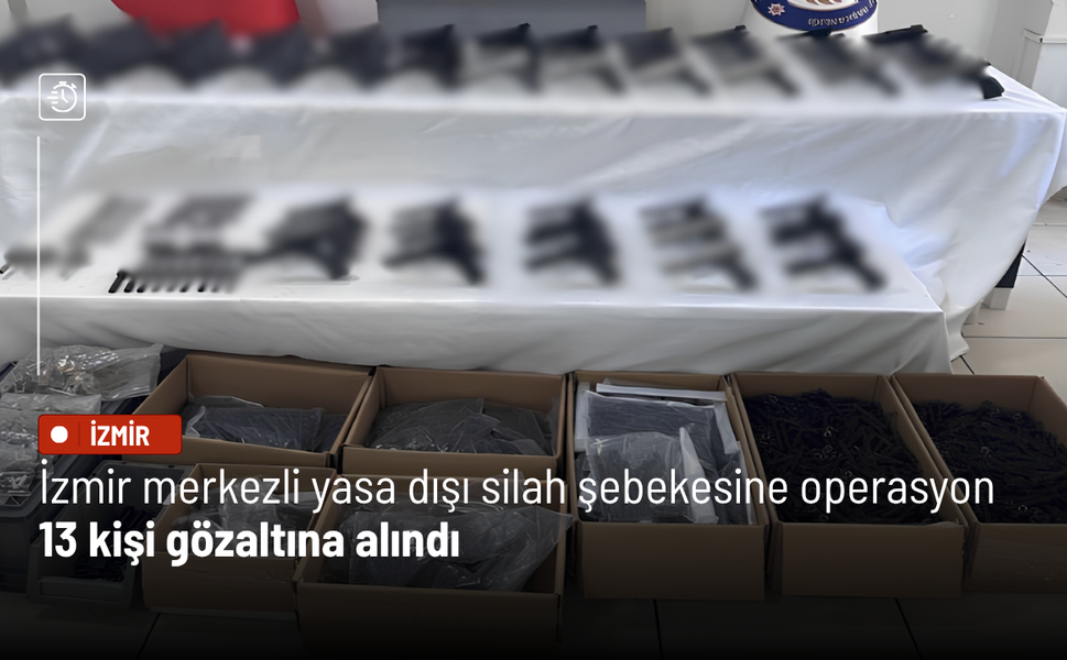 İzmir merkezli yasa dışı silah şebekesine operasyon: 13 kişi gözaltına alındı