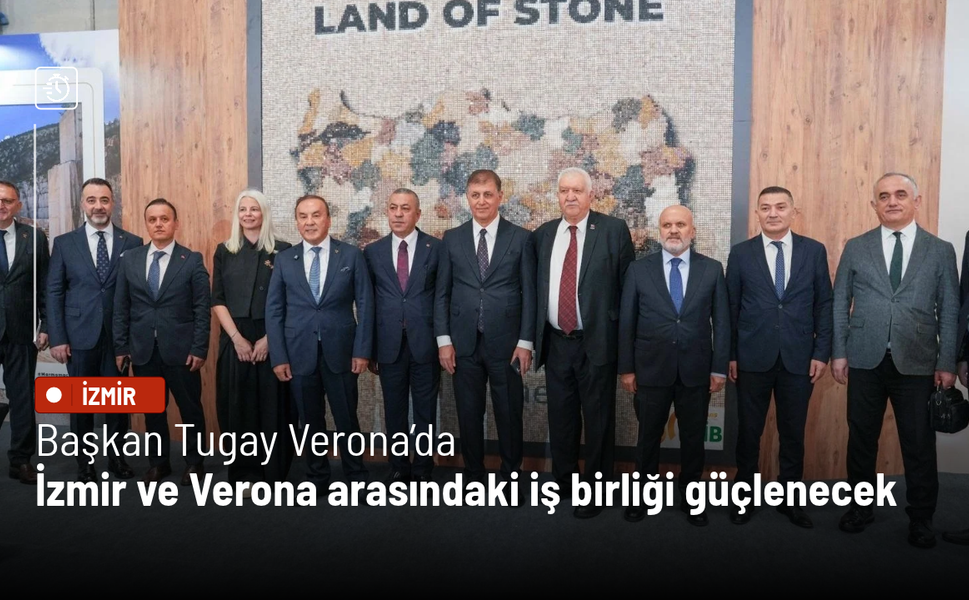 Başkan Tugay Verona’da: İzmir ve Verona arasındaki iş birliği güçlenecek
