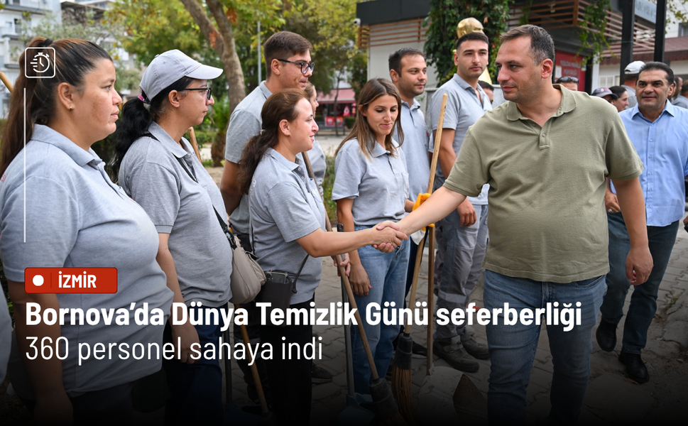 Bornova’da Dünya Temizlik Günü seferberliği: 360 personel sahaya indi