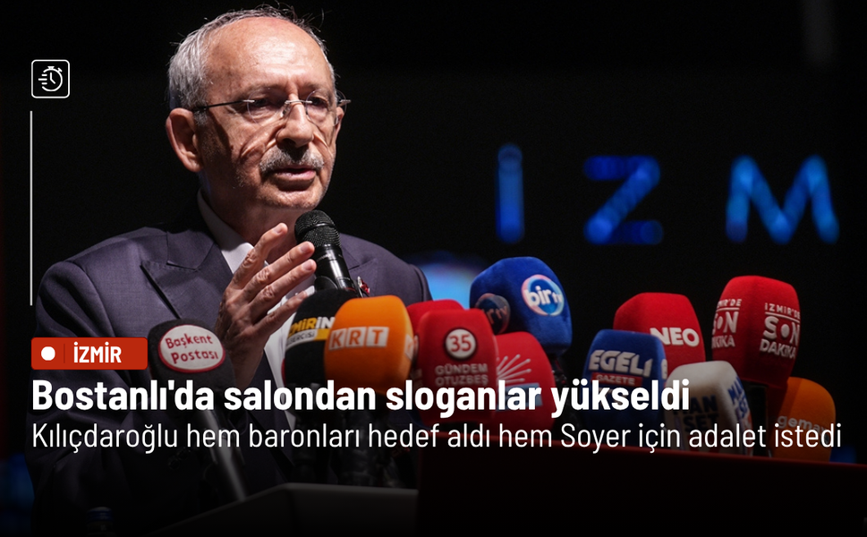 Bostanlı'da salondan sloganlar yükseldi: Kılıçdaroğlu hem baronları hedef aldı hem Soyer için adalet istedi