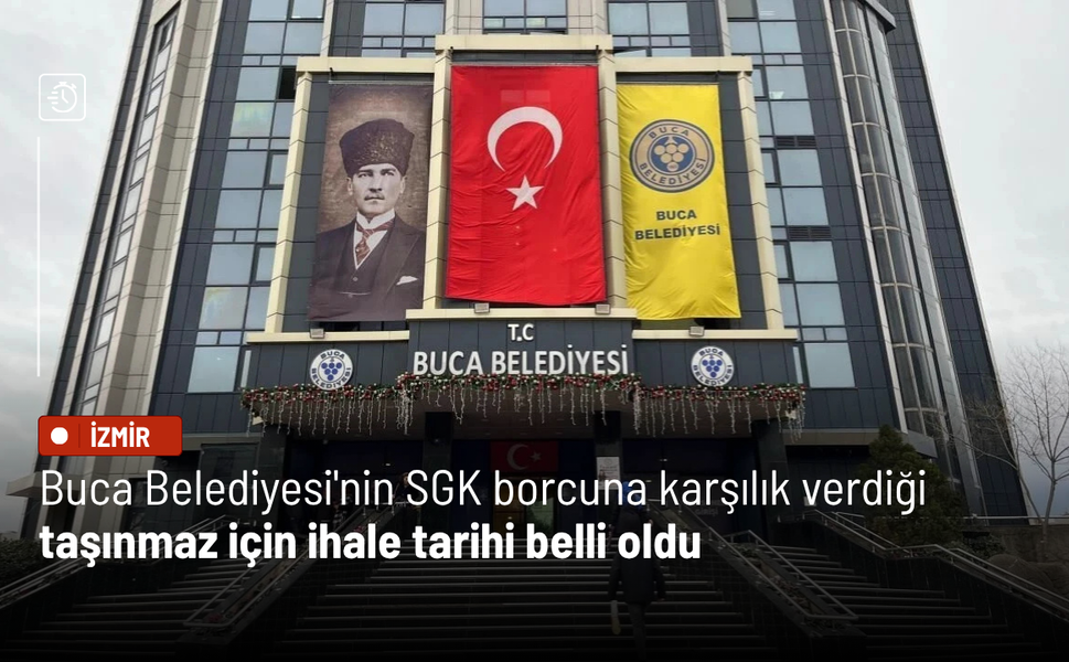 Buca Belediyesi'nin SGK borcuna karşılık verdiği taşınmaz için ihale tarihi belli oldu