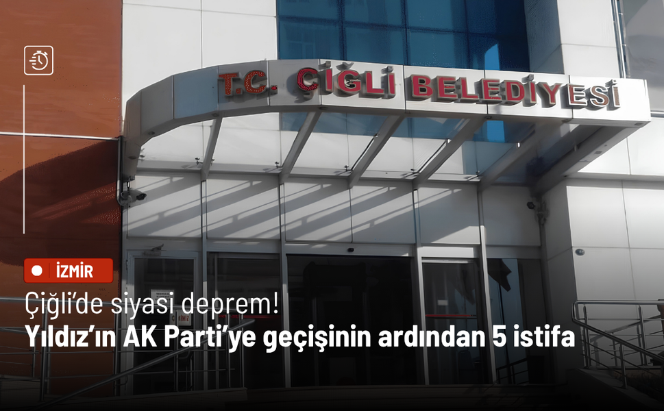 Çiğli’de siyasi deprem! Yıldız’ın AK Parti’ye geçişinin ardından 5 istifa