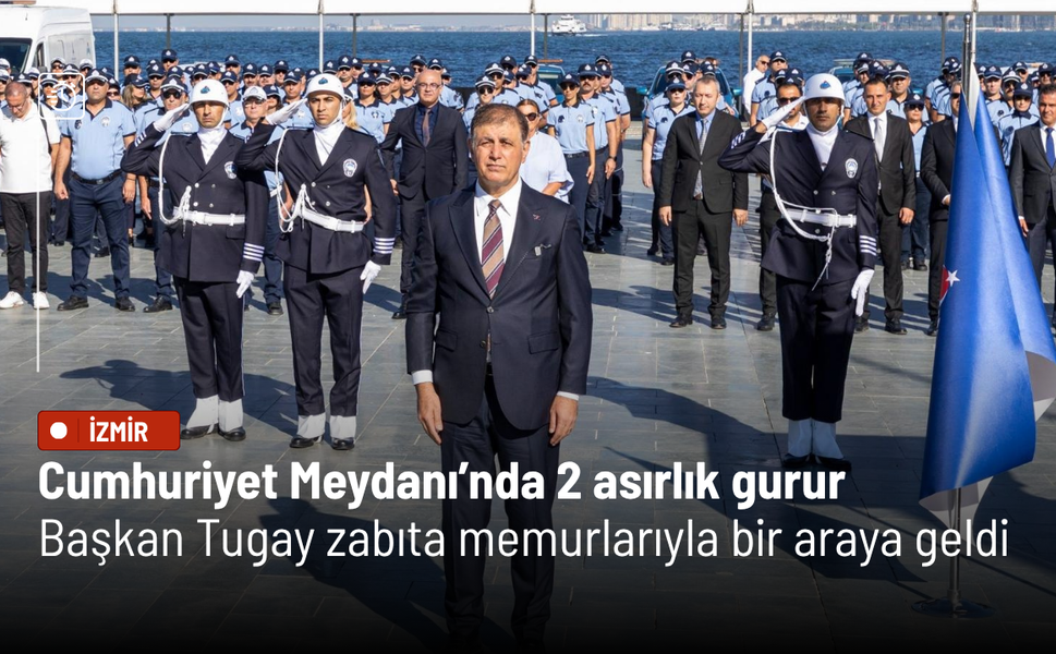 Cumhuriyet Meydanı’nda 2 asırlık gurur: Başkan Tugay zabıta memurlarıyla bir araya geldi