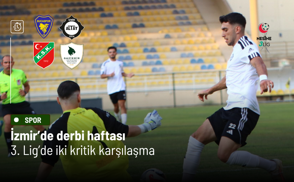 İzmir’de derbi haftası: 3. Lig’de iki kritik karşılaşma