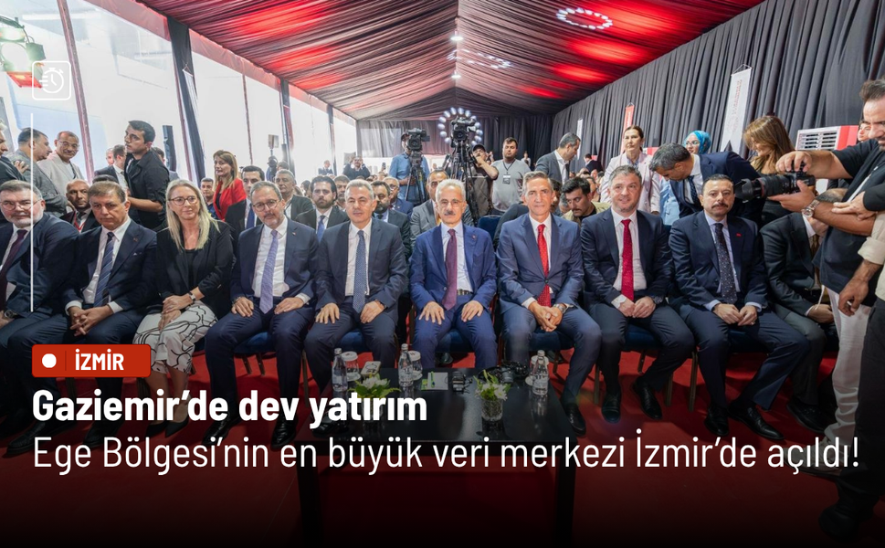 Gaziemir’de dev yatırım: Ege Bölgesi’nin en büyük veri merkezi İzmir’de açıldı!