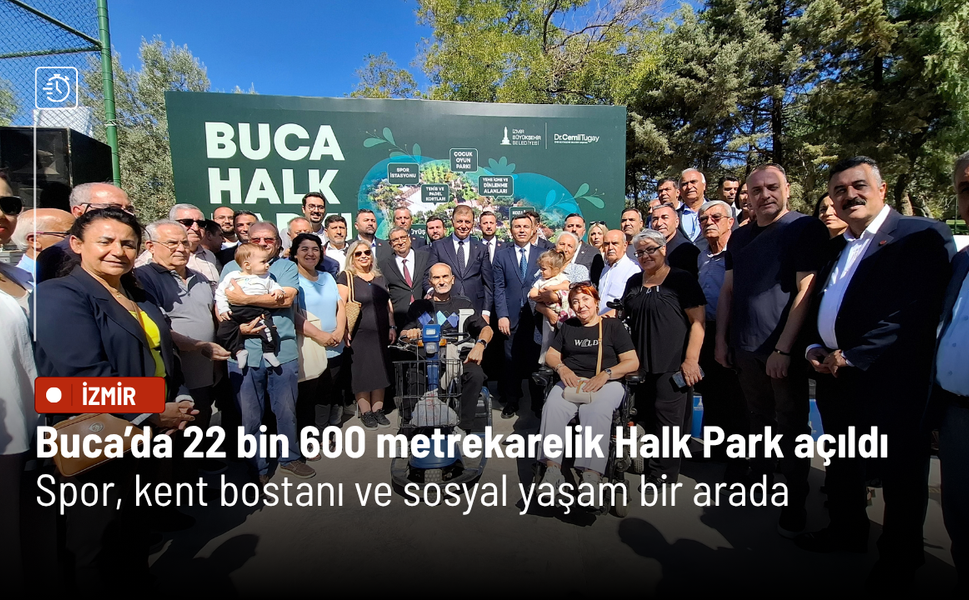 Buca’da 22 bin 600 metrekarelik Halk Parkı açıldı: Spor, kent bostanı ve sosyal yaşam bir arada