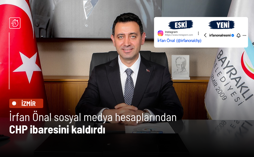 İrfan Önal sosyal medya hesaplarından CHP ibaresini kaldırdı