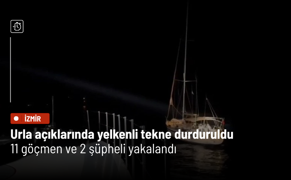 Urla açıklarında yelkenli tekne durduruldu: 11 göçmen ve 2 şüpheli yakalandı