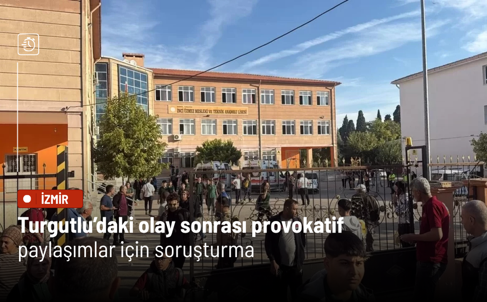 Turgutlu’daki olay sonrası provokatif paylaşımlar için soruşturma