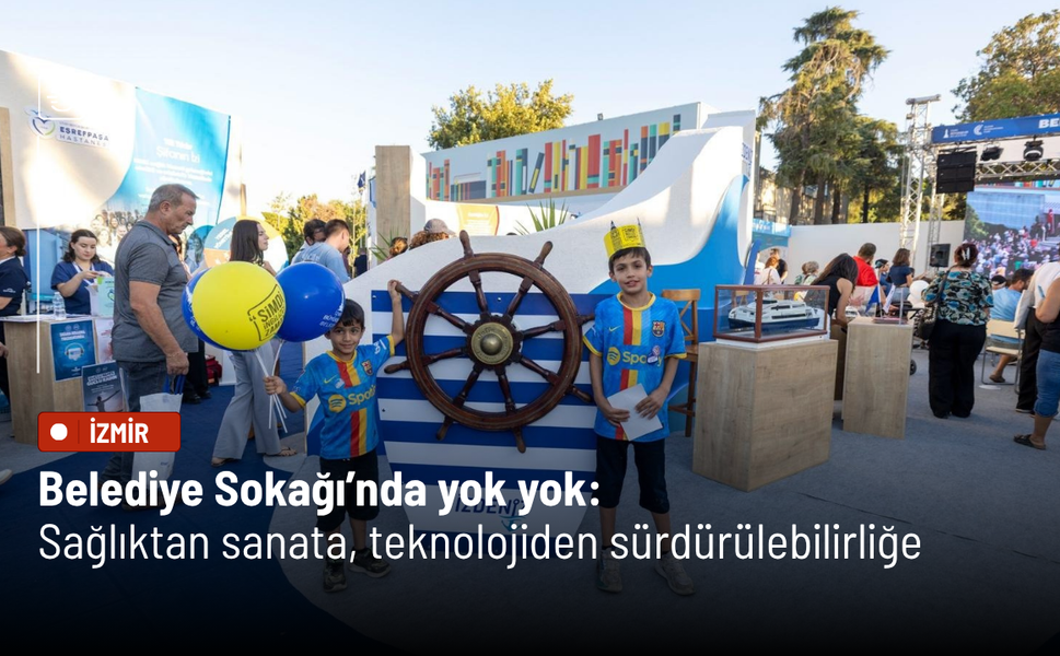 Belediye Sokağı’nda yok yok: Sağlıktan sanata, teknolojiden sürdürülebilirliğe