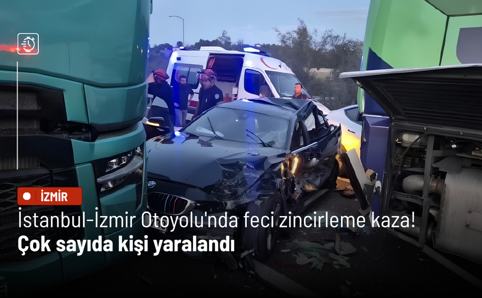 İstanbul-İzmir Otoyolu'nda feci zincirleme kaza! Çok sayıda kişi yaralandı