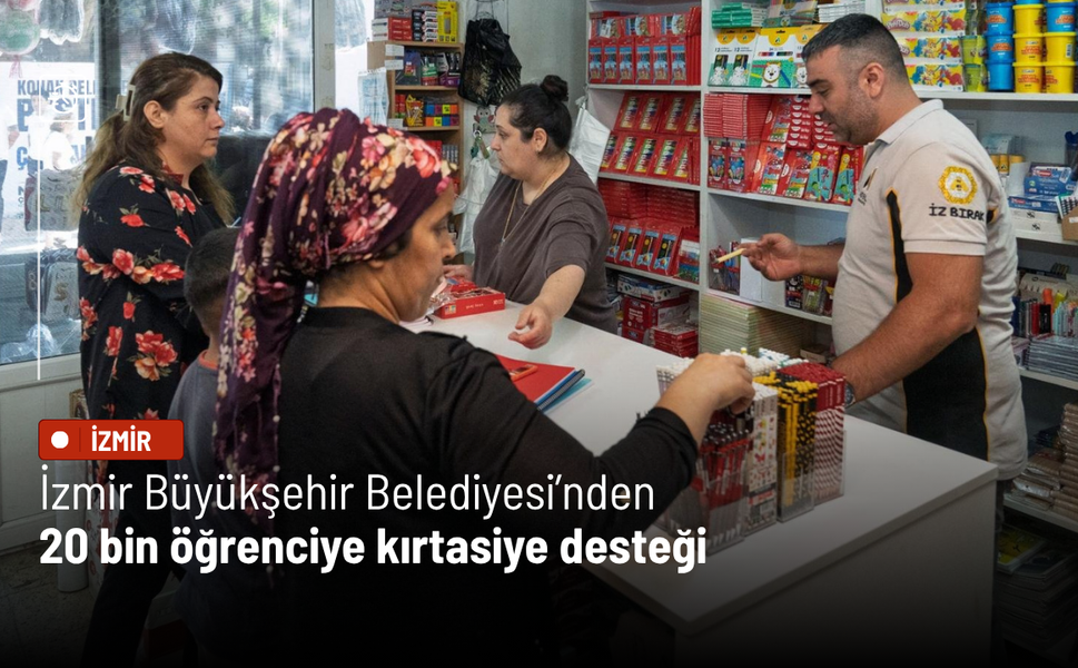 İzmir Büyükşehir Belediyesi’nden 20 bin öğrenciye kırtasiye desteği