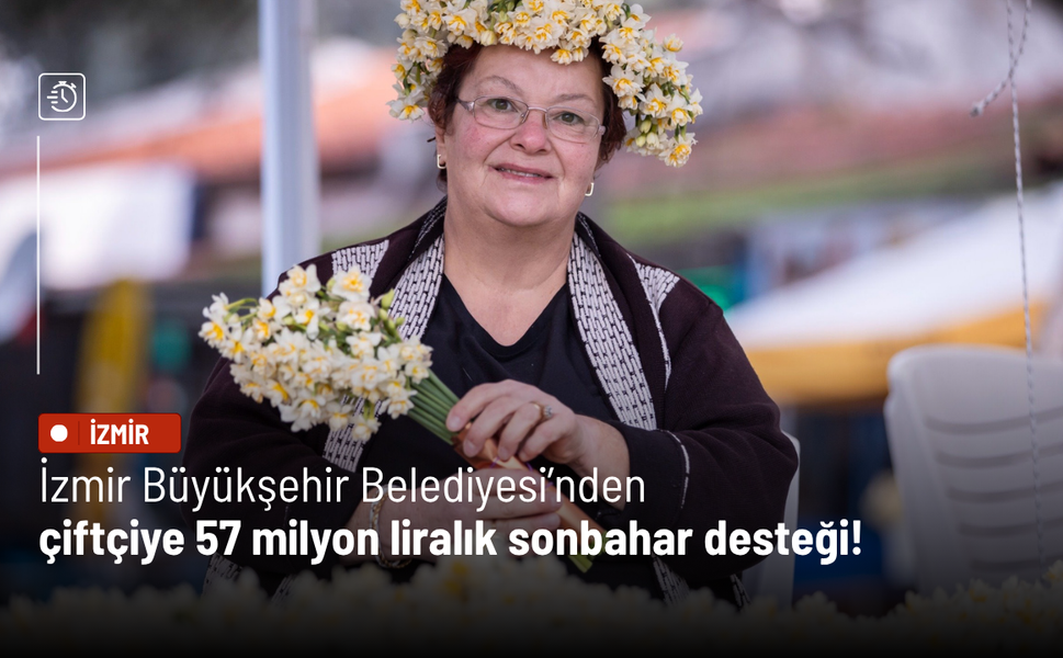İzmir Büyükşehir Belediyesi’nden çiftçiye 57 milyon liralık sonbahar desteği!