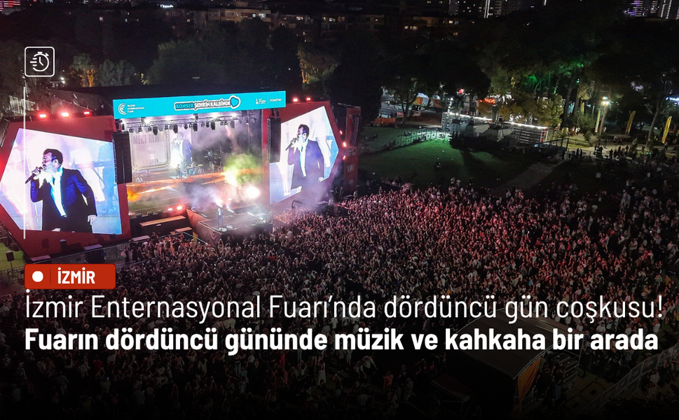 İzmir Enternasyonal Fuarı’nda dördüncü gün coşkusu!