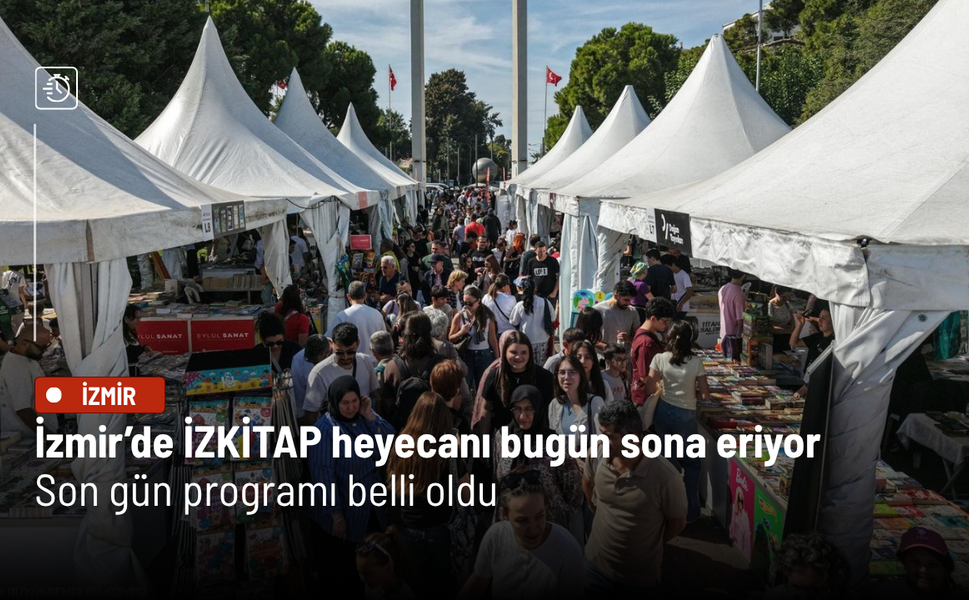 İzmir’de İZKİTAP heyecanı bugün sona eriyor: Son gün programı belli oldu