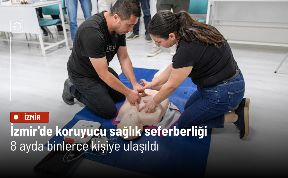 İzmir’de koruyucu sağlık seferberliği: 8 ayda binlerce kişiye ulaşıldı